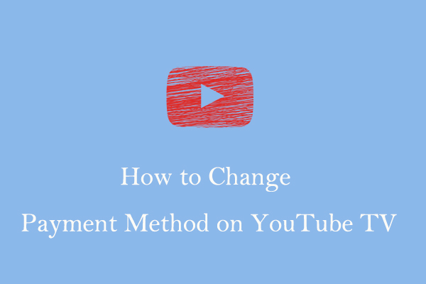 How to Change Payment Method on YouTube TV on PC and Mobile