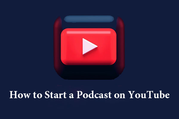 How to Start a Podcast on YouTube from Scratch