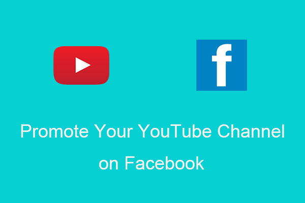 How to Promote Your YouTube Channel on Facebook