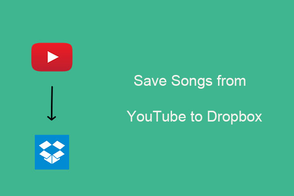 How to Save Songs from YouTube to Dropbox Easily