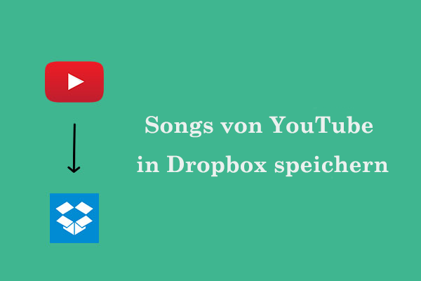 So speichern Sie Songs von YouTube einfach in Dropbox