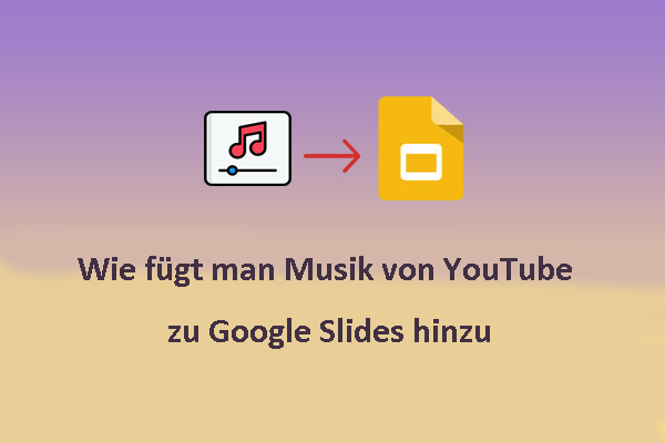 Wie fügt man Musik von YouTube zu Google Slides mühelos hinzu?