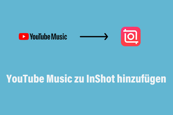 Der beste Weg, YouTube Music mühelos zu InShot hinzufügen