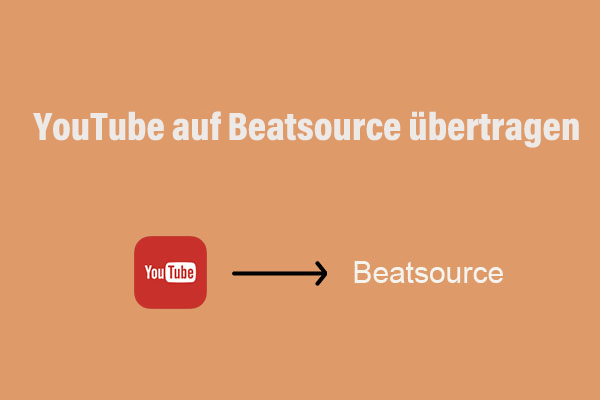 Wie übertragen Sie YouTube zu Beatsource? - Gelöst