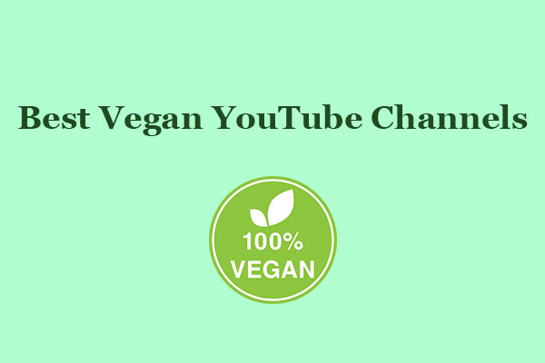 6 Best Vegan YouTube Channels You Need to Follow