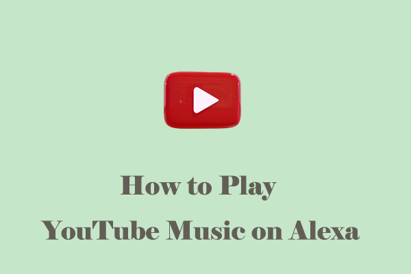 How to Play YouTube Music on Alexa via Third-Party Tools