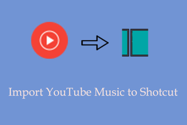 How to Import YouTube Music to Shotcut