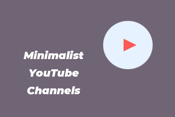 7 Useful Minimalist YouTube Channels to Simplify Your Life