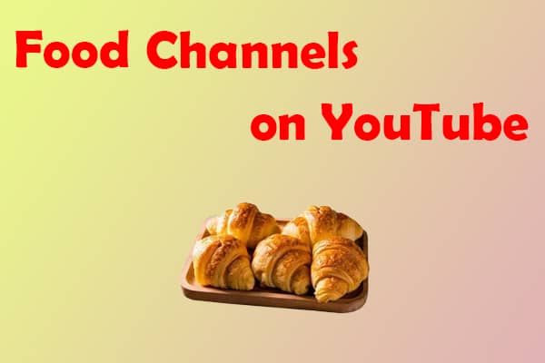 Top 8 Most Popular YouTube Food Channels