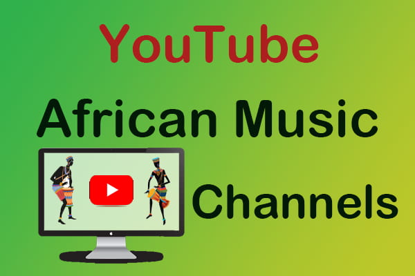 Top 5 YouTube African Music Channels Picked for You