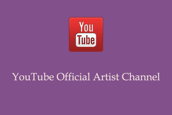 YouTube Official Artist Channel: What Is It and How Do I Get One
