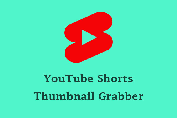 Best 5 YouTube Shorts Thumbnail Grabber [Online Tools]