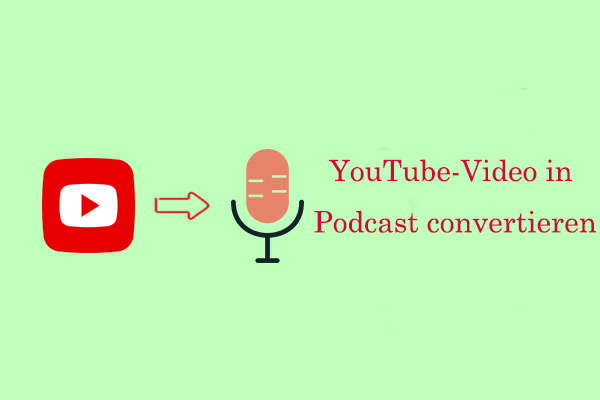 Kann man YouTube-Videos in Podcasts konvertieren & wie man sie konvertiert