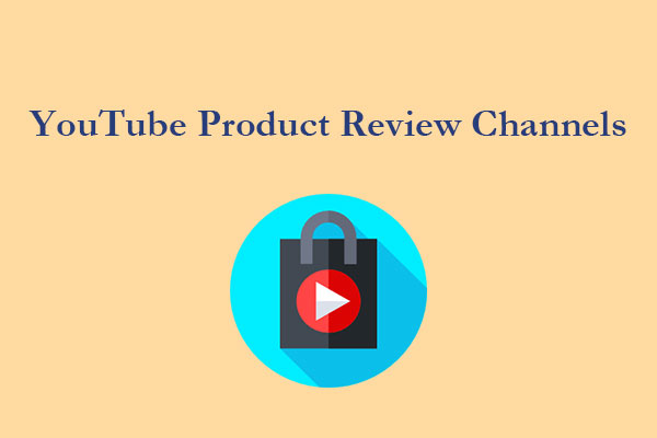 Top 8 YouTube Product Review Channels to Check Out