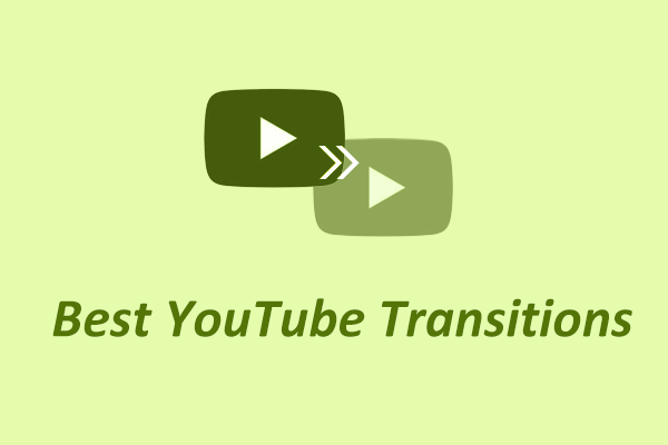 The 7 Best YouTube Transitions You Can Use in Your Next Video