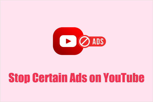 How to Stop Certain Ads on YouTube – The Most Effective Way