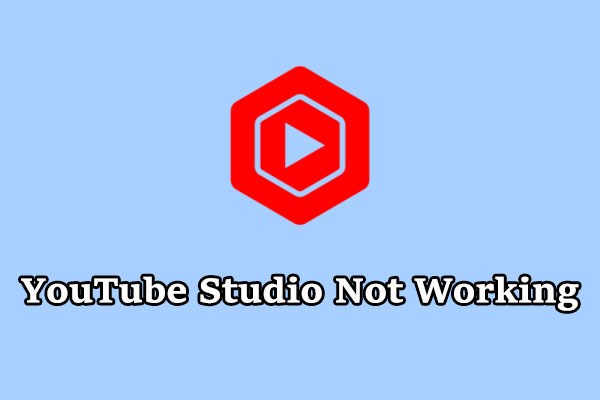 Common Problems & Solutions for YouTube Studio Not Working