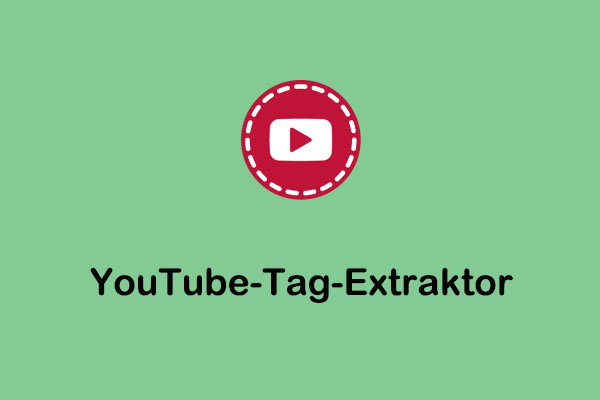 Top YouTube Tag Extractor zum Extrahieren von Tags in Sekunden