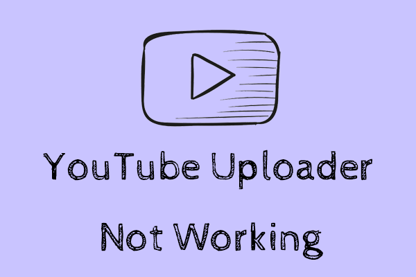 Most Effective Solutions to Fix YouTube Uploader Not Working