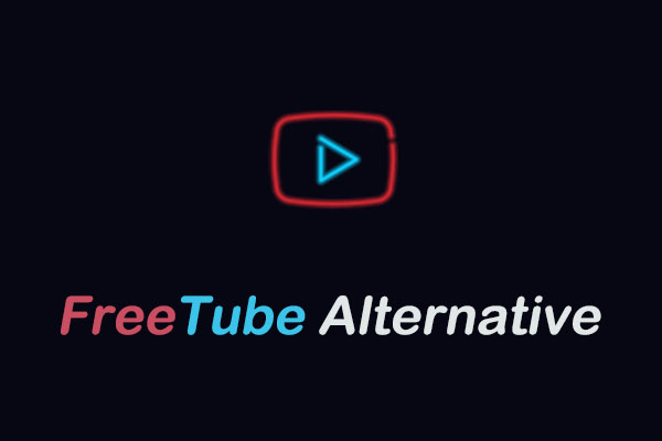 What Is the Best FreeTube Alternative for PC and Android