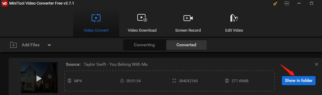 Click on Show in folder to find the converted 4K video in your computer