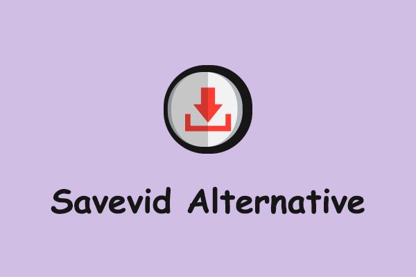 Savevid Alternative: 6 Best Tools to Download Online Videos