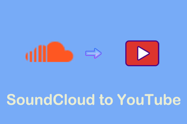 Best Methods to Transfer Songs from SoundCloud to YouTube