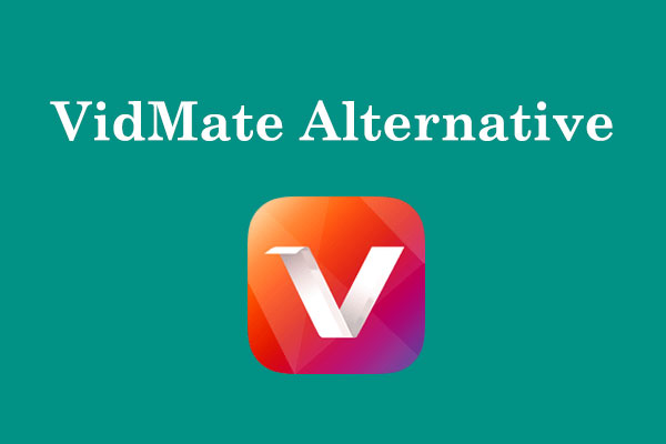 Top 6 VidMate Alternative Apps for Video Downloading