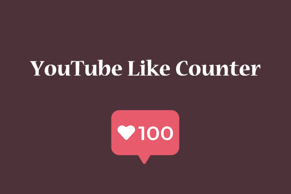 YouTube Like Counter: The Best Options to Track Your Likes