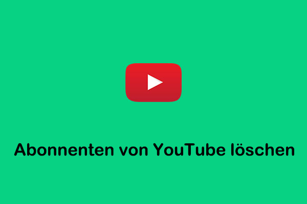 Eine Anleitung, wie man Abonnenten von YouTube löscht