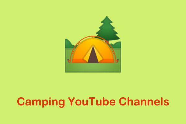 6 Best Camping YouTube Channels You Need to Follow