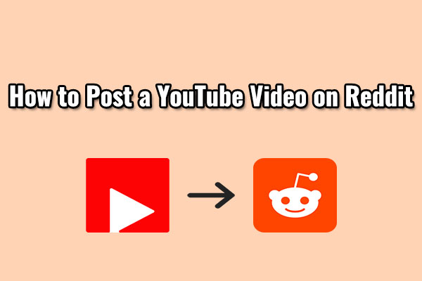 How to Post a YouTube Video on Reddit? (Step-by-Step Guide)