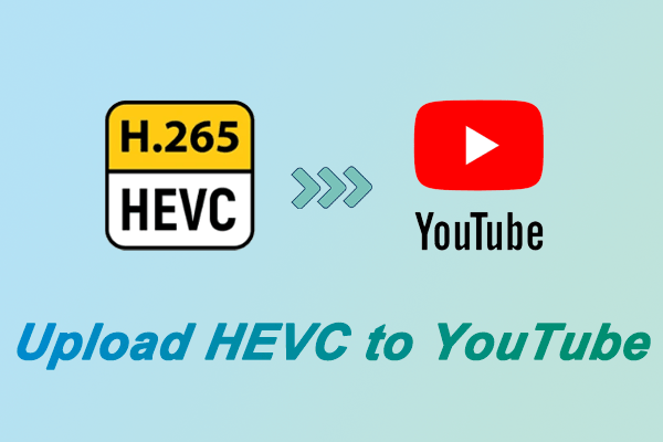 How to Upload HEVC to YouTube/How to Upload H265 to YouTube