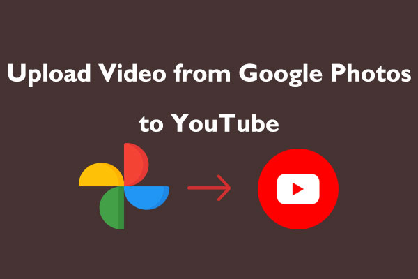 How to Upload Video from Google Photos to YouTube?