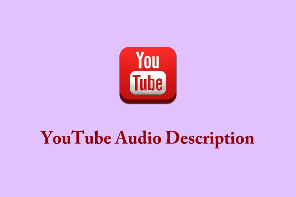 YouTube Audio Description: How to Add It to YouTube Video