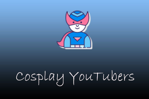 Top Cosplay YouTubers to Help You Learn Cosplay