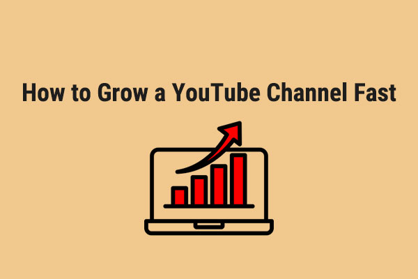 How to Grow a YouTube Channel Fast for Beginners? 9 Tips