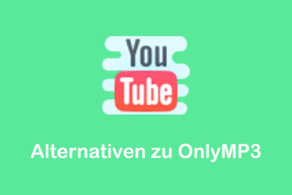 5 zuverlässige Alternativen zu OnlyMP3, um Videos herunterzuladen