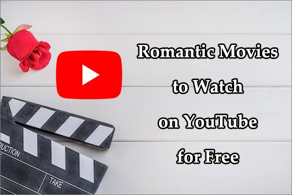 How to Get the Best Romantic Movies to Watch on YouTube for Free