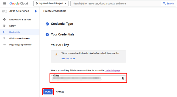 Copy your YouTube API key and click on Done under Google Cloud