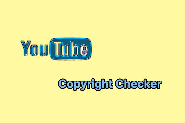 Top 4 YouTube Copyright Checker Tools for Content Creators