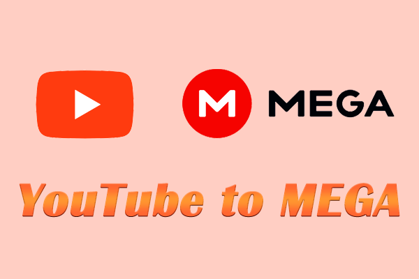 Effortless Ways to Transfer Videos and Music from YouTube to Mega