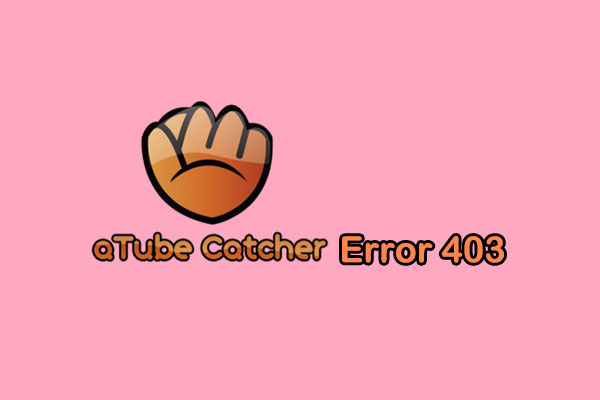 5 Quick Solutions to Fix aTube Catcher Error 403