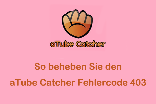 Wie man den aTube Catcher Fehlercode 403 behebt – 5 schnelle Lösungen