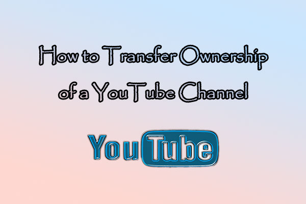 How to Transfer Ownership of a YouTube Channel (Exact Steps)