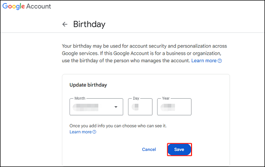 Verify or update your birthday and click on Save in Google Account settings