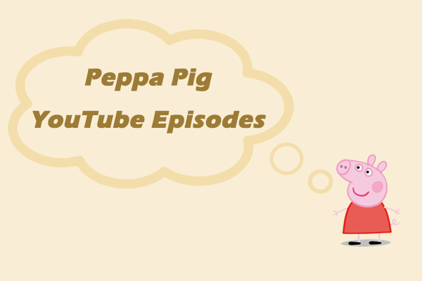 What Are the Best Peppa Pig YouTube Episodes for Your Kids