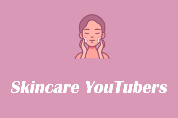 6 Best Skincare YouTubers to Make You More Confident