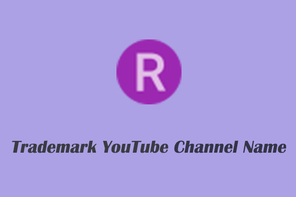 How to Trademark YouTube Channel Name? All You Need to Know!