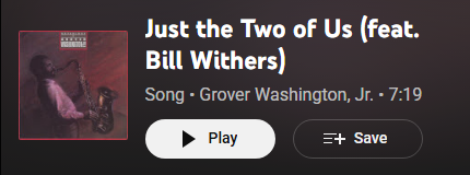 Just the Two of Us by Grover Washington Jr. and Bill Withers